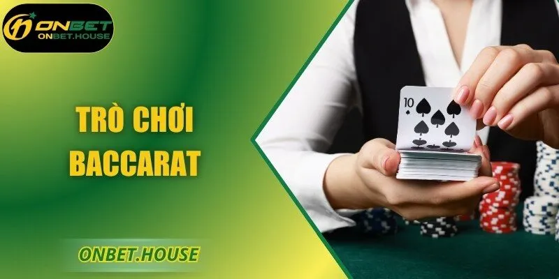 Baccarat Đỉnh Cao Tại ONBET Với Chiến Thuật Thông Minh