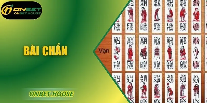 Chắn: Trò Bài Dân Gian Trí Tuệ, Thú Vị Hấp Dẫn Tại ONBET