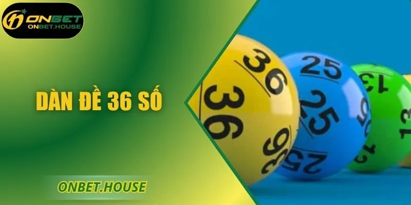 Dàn Đề 36 Số – Soi Cầu Chuẩn Xác Cho Người Mới Bắt Đầu