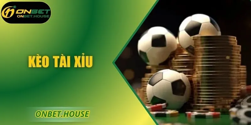 Kèo Tài Xỉu – Phân Tích Chính Xác Dành Cho Hội Viên