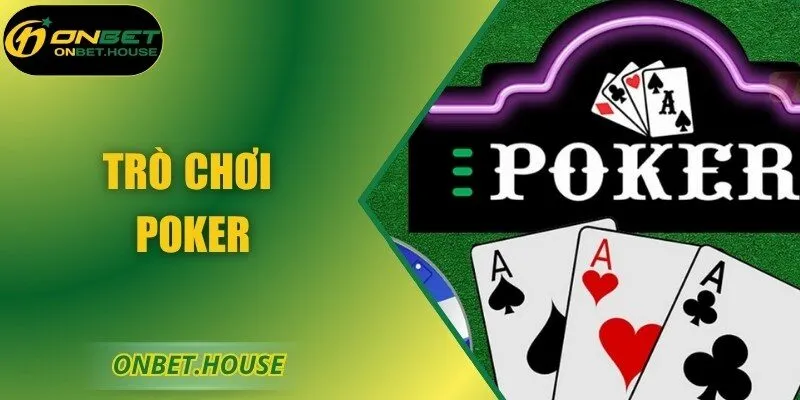 Poker - Khám Phá Tựa Game Đỉnh Cao Tại Nhà Cái Onbet