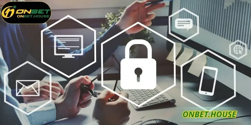  Các công nghệ được ONBET dùng để bảo vệ quyền riêng tư